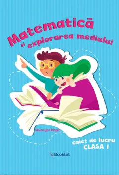 Coperta cărții Matematica si explorarea mediului. Caiet de lucru, clasa I