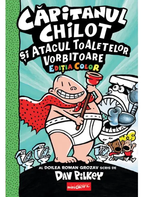 Coperta cărții Căpitanul Chilot și Atacul Toaletelor Vorbitoare