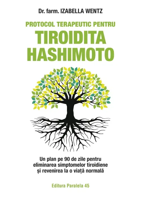 Coperta cărții Protocol terapeutic pentru tiroidita Hashimoto. Un plan pe 90 de zile pentru eliminarea simptomelor tiroidiene si revenirea la o viata normala