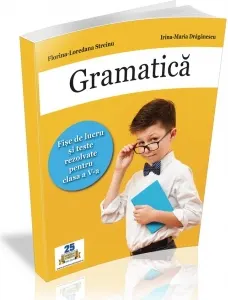 Coperta cărții Gramatica. Fise de lucru si teste rezolvate pentru clasa a V-a