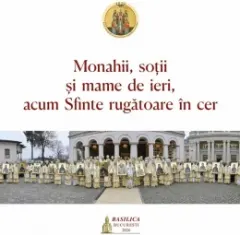 Coperta cărții Monahii, sotii si mame de ieri, acum Sfinte rugatoare in cer. Proclamarea generala a canonizarii celor 16 sfinte femei romance, 6 februarie 2026
