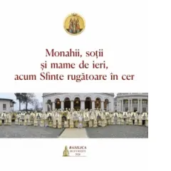 Coperta cărții Monahii, sotii si mame de ieri, acum Sfinte rugatoare in cer. Proclamarea generala a canonizarii celor 16 sfinte femei romance, 6 februarie 2026