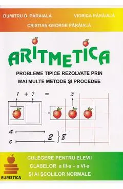 Coperta cărții Aritmetica - Culegere - Clasa 3-4 - Dumitru D. Paraiala, Viorica Paraiala, Cristian-George Paraiala