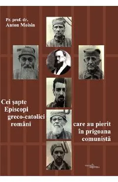 Coperta cărții Cei sapte Episcopi greco-catolici romani care au pierit in prigoana comunista
