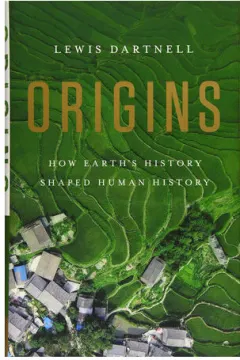 Coperta cărții Origins: how Earth's history shaped human history