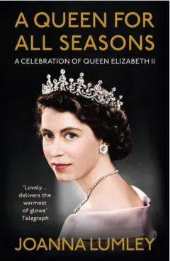 Coperta cărții A queen for all seasons: a celebration of Queen Elizabeth II on her Platinum Jubilee
