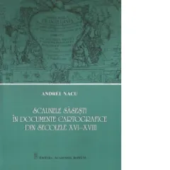 Coperta cărții Scaunele sasesti in documente cartografice din secolele XVI-XVIII