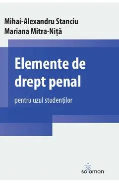 Coperta cărții Elemente de drept penal pentru uzul studentilor - Mihai-Alexandru Stanciu, Mariana Mitra-Nita