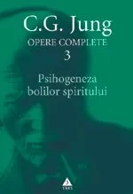 Coperta cărții Opere complete 3: Psihogeneza bolilor spiritului