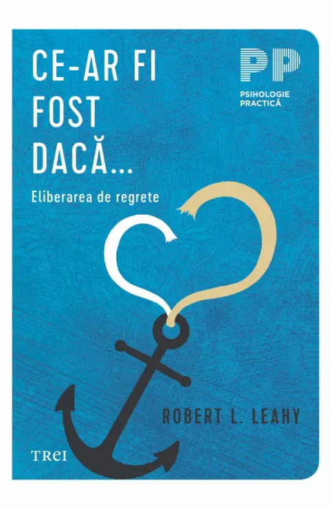 Coperta cărții Ce-ar fi fost dacă... Eliberarea de regrete