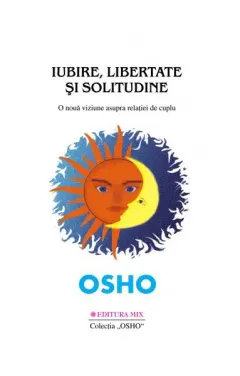 Coperta cărții Iubire, libertate și solitudine