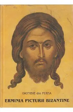 Coperta cărții Erminia picturii bizantine - Dionisie din Furna
