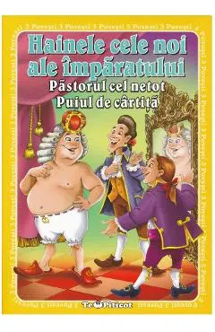 Coperta cărții 3 Povesti: Hainele cele noi ale imparatului. Pastorul cel netot. Puiul de cartita
