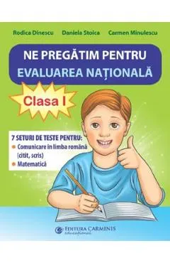 Coperta cărții Ne pregatim pentru Evaluarea Nationala - Clasa 1 - Rodica Dinescu, Daniela Stoica, Carmen Minulescu