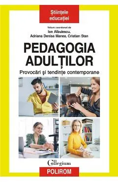Coperta cărții Pedagogia adultilor. Provocari si tendinte contemporane - Ion Albulescu , Adriana Denisa Manea, Cristian Stan