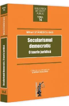 Coperta cărții Secularismul democratic. O teorie juridica