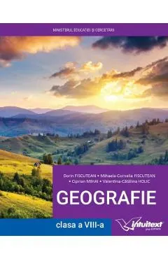 Coperta cărții Geografie - Clasa 8 - Manual - Dorin Fiscutean, Ciprian Mihai, Mihaela-Cornelia Fiscutean, Valentina-Catalina Holic