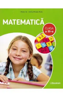 Coperta cărții Matematica - Clasa 3 - Auxiliar - Mirela Ilie, Emilia Mihaela Micloi