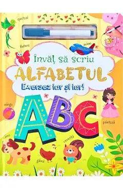Coperta cărții Invat sa scriu alfabetul. Exersez iar si iar!