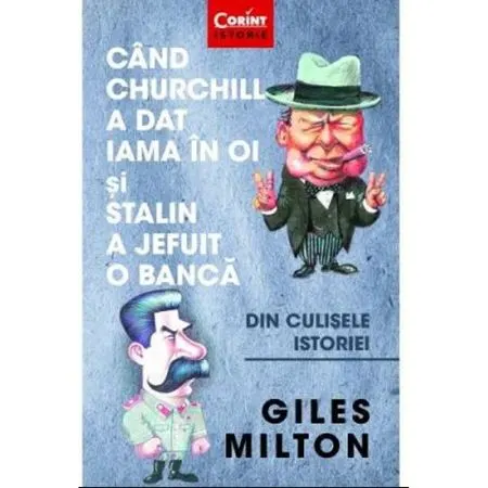 Coperta cărții Când Churchill a dat iama în oi și Stalin a jefuit o bancă
