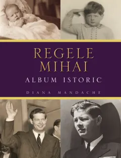 Coperta cărții Regele Mihai. Album istoric