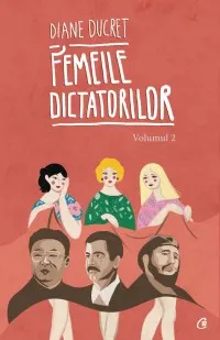 Coperta cărții Femeile dictatorilor (Vol. 2)