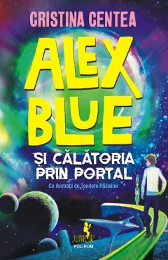 Coperta cărții Alex Blue și călătoria prin portal