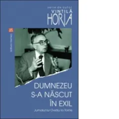 Coperta cărții Dumnezeu s-a născut în exil. Jurnalul lui Ovidiu la Tomis