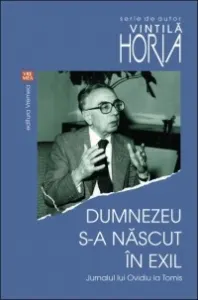 Coperta cărții Dumnezeu s-a născut în exil. Jurnalul lui Ovidiu la Tomis