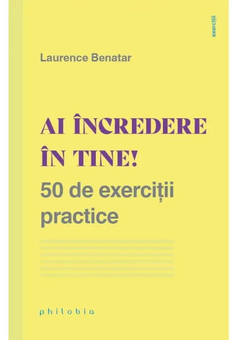 Coperta cărții Ai incredere in tine! 50 de exercitii practice