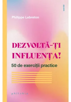 Coperta cărții Dezvolta-ti influenta!