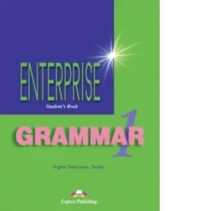 Coperta cărții Curs de gramatica limba engleza Enterprise Grammar 1 Manualul elevului