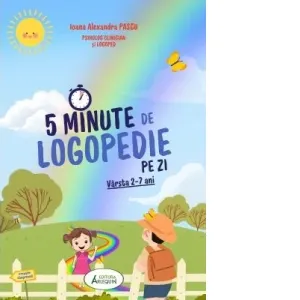 Coperta cărții 5 minute de logopedie pe zi! Varsta 2-7 ani. Exercitii zilnice pentru dezvoltarea limbajului copiilor