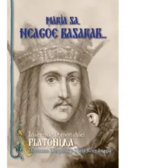 Coperta cărții Maria Sa, Neagoe Basarab. Insemnarile Monahiei Platonida, Doamna Despina a Tarii Romanesti