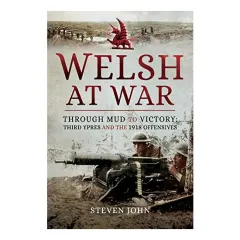 Coperta cărții Welsh at War : Through Mud to Victory