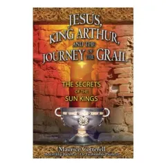 Coperta cărții Jesus, King Arthur, and the Journey of the Grail