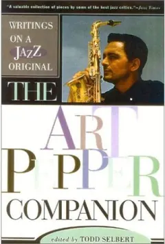 Coperta cărții The Art Pepper Companion