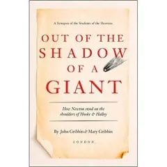 Coperta cărții Out of the Shadow of a Giant : How Newton Stood on the Shoulders of Hooke and Halley