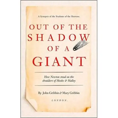 Coperta cărții Out of the Shadow of a Giant : How Newton Stood on the Shoulders of Hooke and Halley