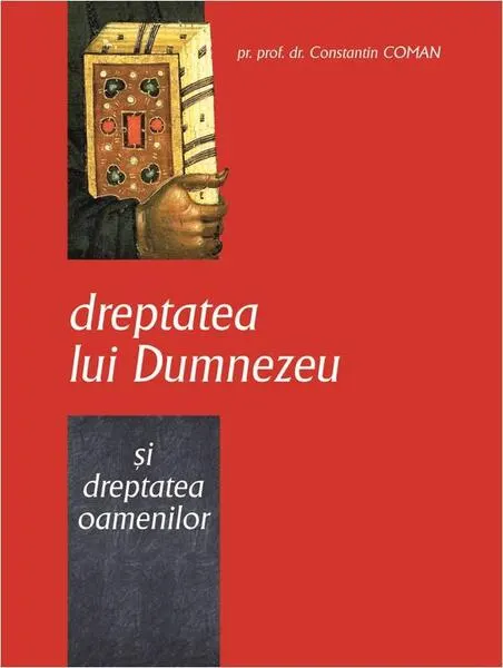 Coperta cărții Dreptatea lui Dumnezeu și dreptatea oamenilor