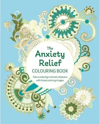 Coperta cărții The Anxiety Relief Colouring Book Take a Relaxing Moment of Peace with These Calming Images