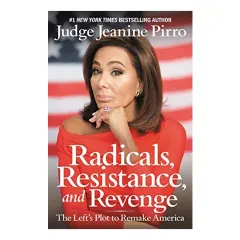 Coperta cărții Radicals, Resistance, and Revenge, Judge Jeanine Pirro