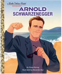 Coperta cărții Arnold Schwarzenegger: A Little Golden Book Biography