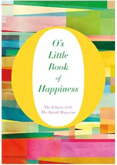 Coperta cărții O's Little Book of Happiness, O the Oprah Magazine