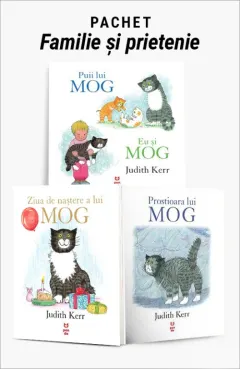 Coperta cărții Pachet Familie și prietenie. Puii lui Mog/Ziua de naștere a lui MOG/Prostioara lui Mog - Judith Kerr