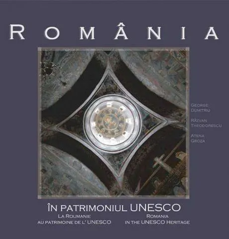 Coperta cărții Romania in patrimoniul UNESCO