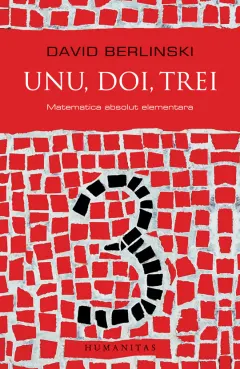 Coperta cărții Unu, doi, trei. Matematica absolut elementară
