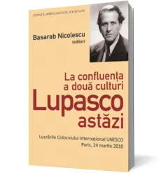 Coperta cărții La confluența a două culturi. Lupasco astăzi
