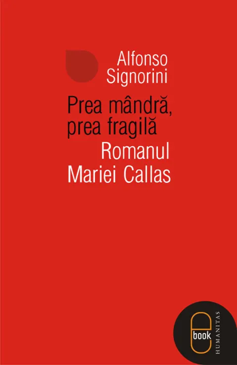 Coperta cărții Prea mandra, prea fragila. Romanul Mariei Callas (pdf)