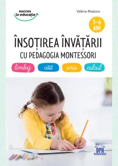 Coperta cărții Insotirea invatarii cu pedagogia Montessori 3-6 ani